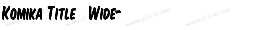 Komika Title   Wide字体转换